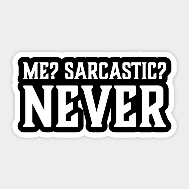 Me? Sarcastic? Never funny ironic saying Sticker by star trek fanart and more